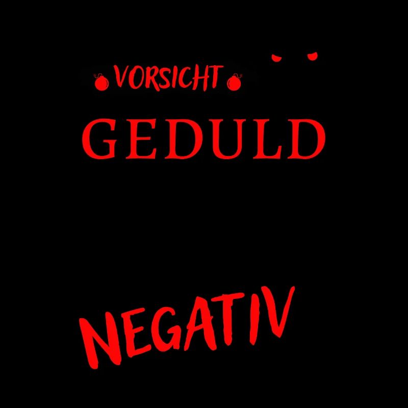 Vorsicht meine Geduld wurde getestet. Bin negativ