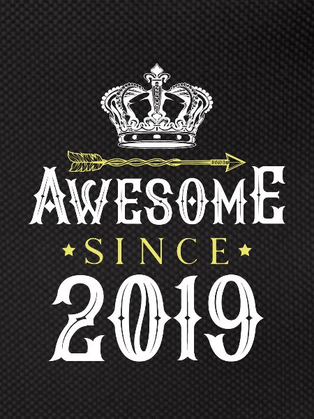 2019 awesome since