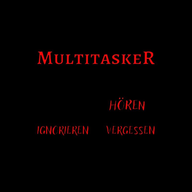 Ich bin ein Multitasker ... cooler Fun Spruch