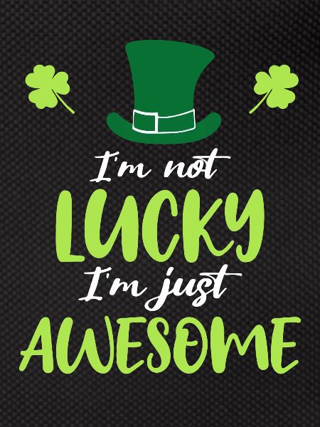Not Lucky Just Awesome