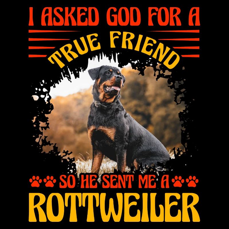 J’ai demandé à Dieu un véritable ami, il a envoyé un Rottweiler