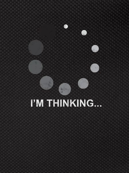 I'm thinking... - Philosophy