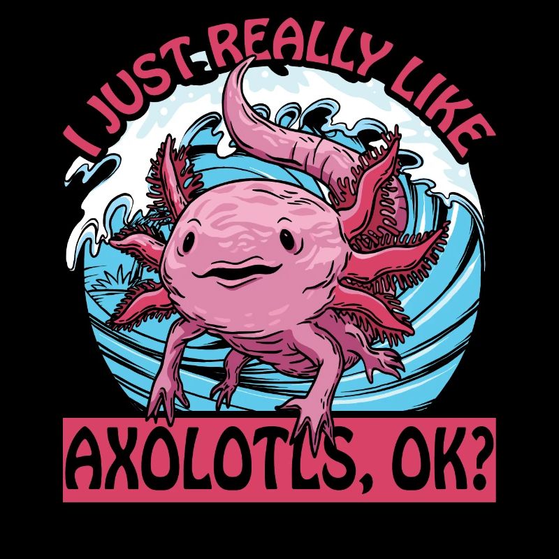 J’aime vraiment les axolotls, d’accord ?