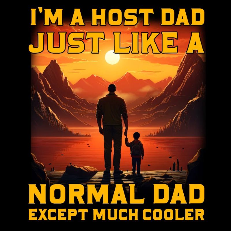 I'm a Host Dad just like normal Dad except much