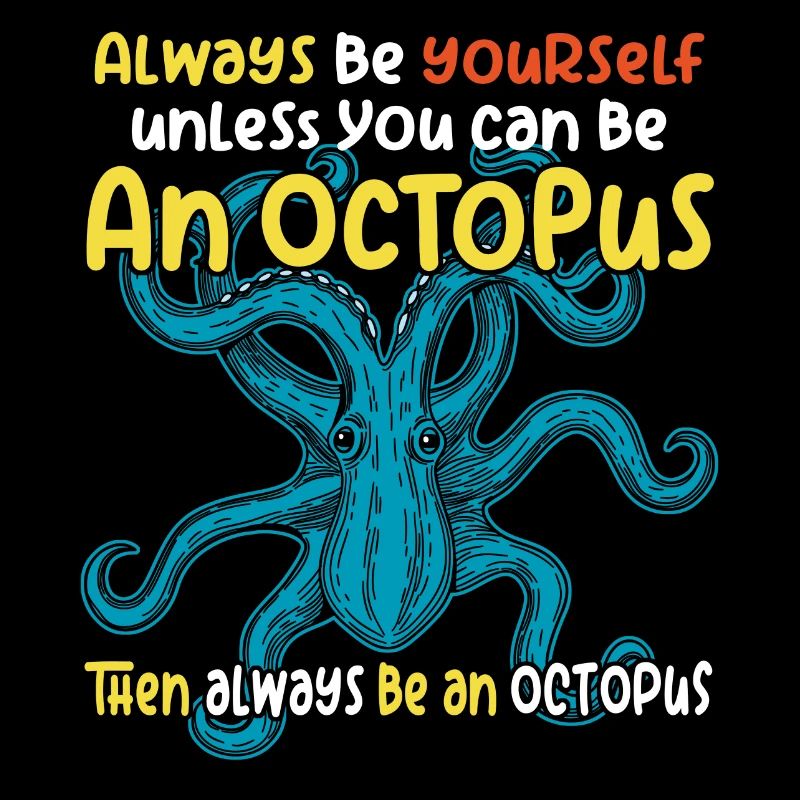 Sei Du selbst oder sei ein Oktopus. Großer Oktopus