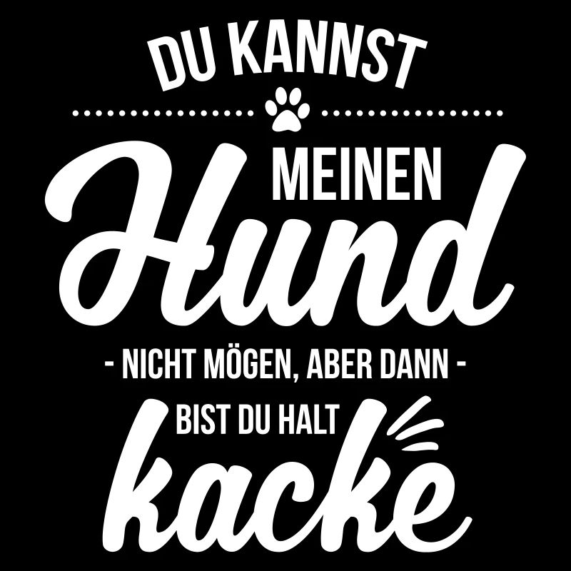 Hund nicht mögen = kacke