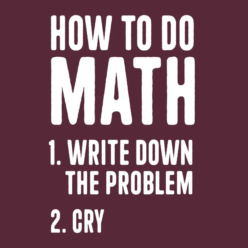 How To Do Math Write Down The Problem Funny Quotes