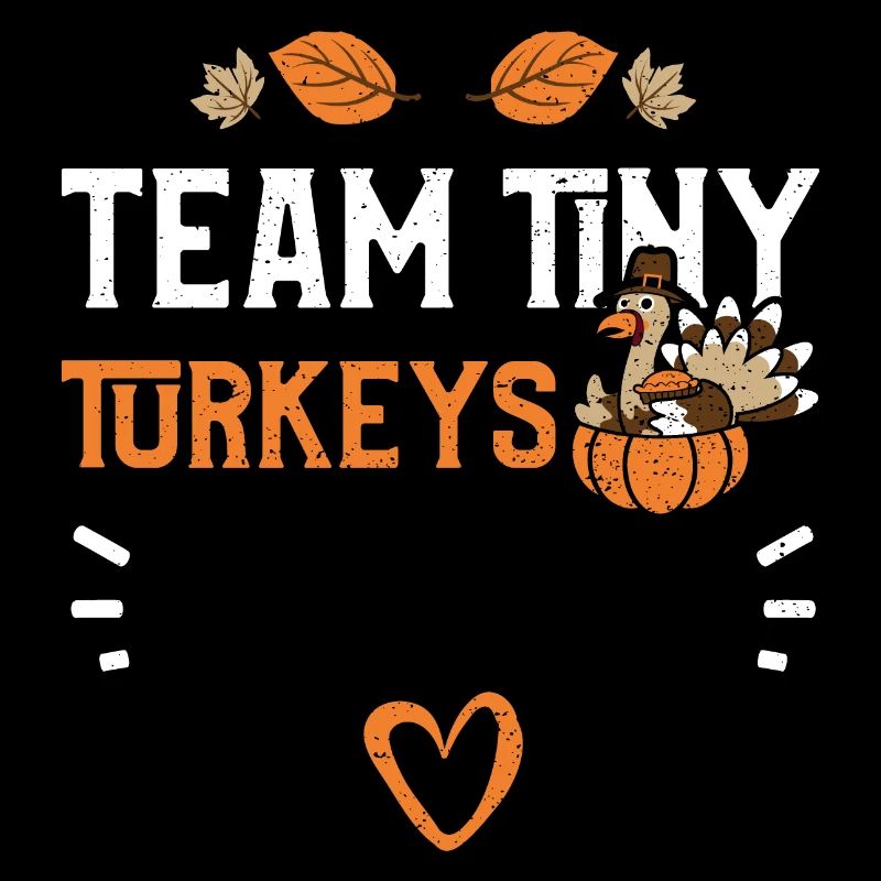 Team Tiny Turkeys - Thanksgiving