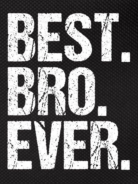 Best Bro Ever