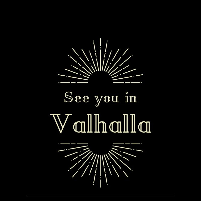 See you in Valhalla