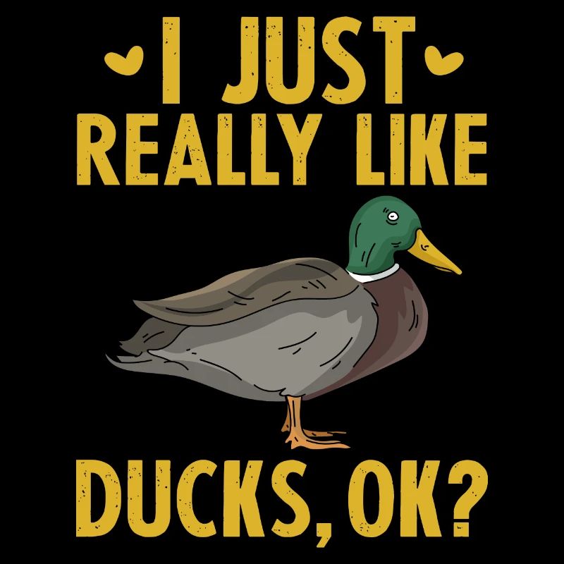I Just Really Like Ducks OK