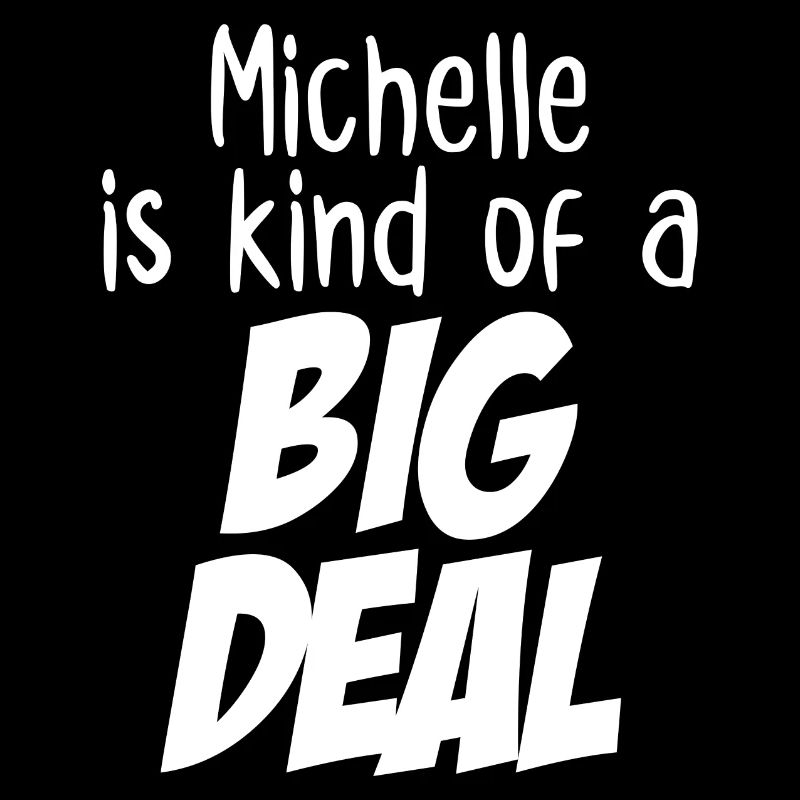 Michelle est un peu une grosse affaire