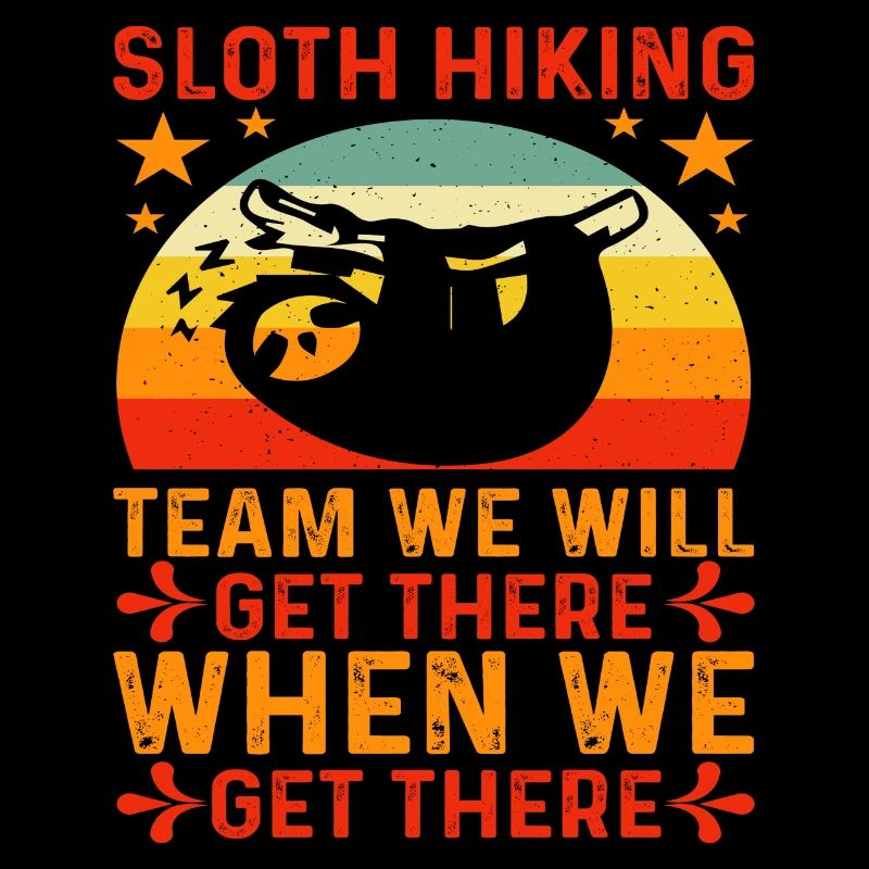 Sloth Hiking Team we will get there when we get...