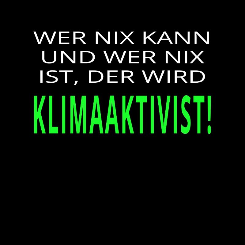 Wer nix kann und wer nix ist wird Klimaaktivist