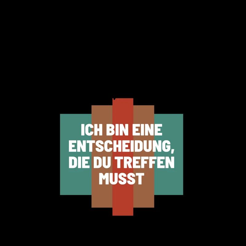 Das Ich Bin eine Entscheidung Keine Option