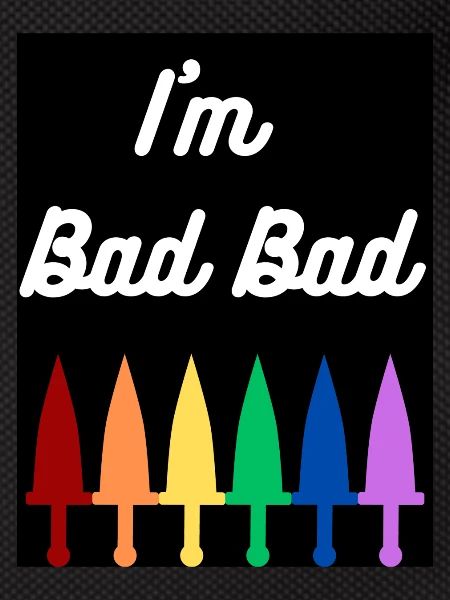 I'm Bad Bad (design)