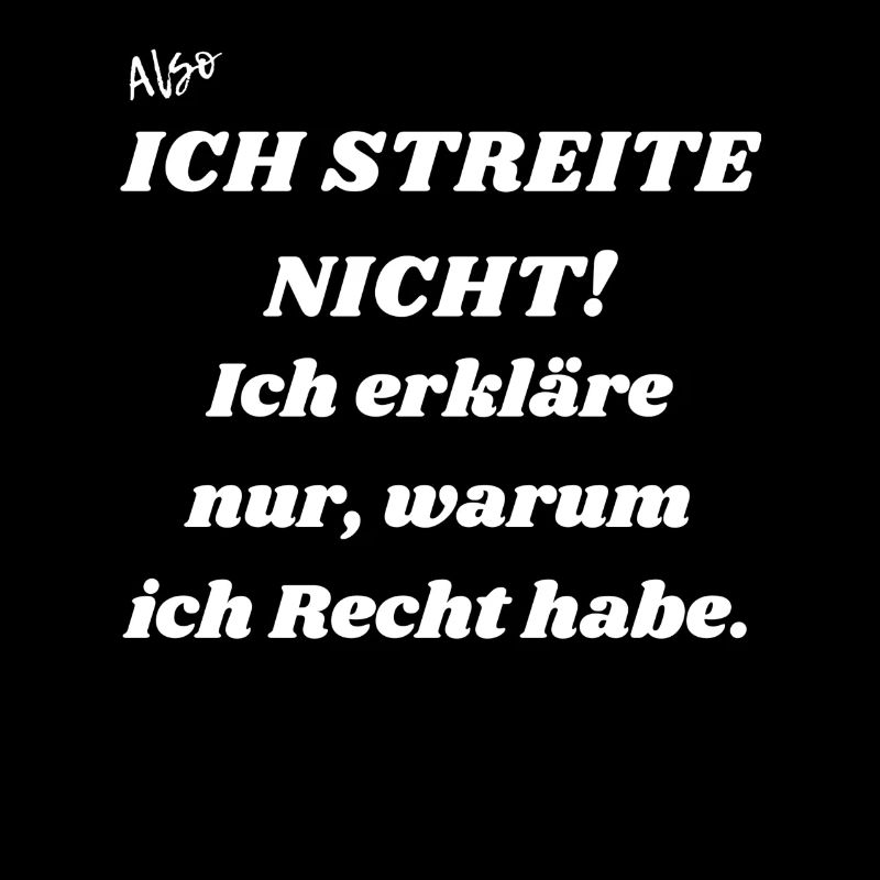 Ich streite nicht.