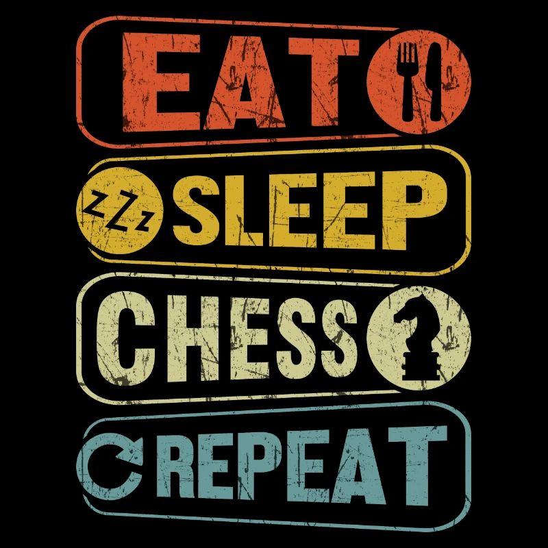 Eat Sleep Chess Repeat