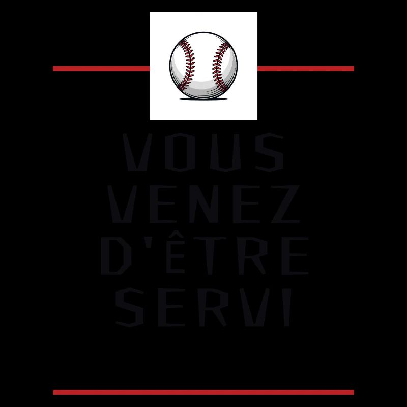 Vous venez d’être servi – Baseball