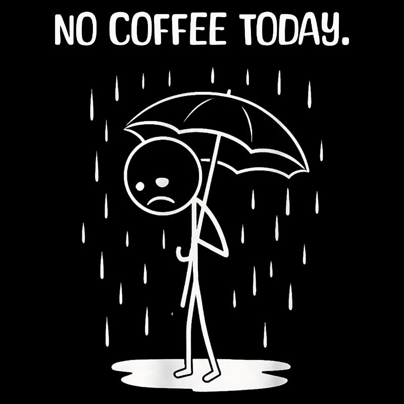 Funny today unfortunately no COffee