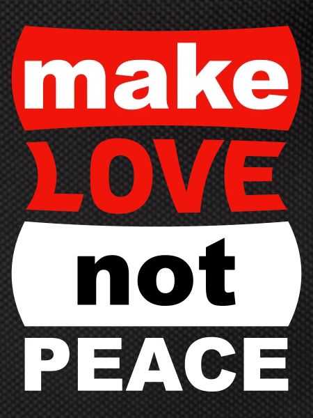 make love not peace