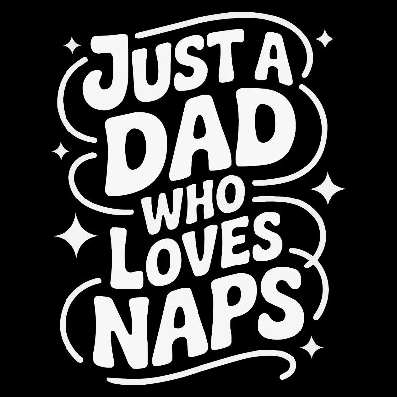 Just a Dad Who Loves Naps
