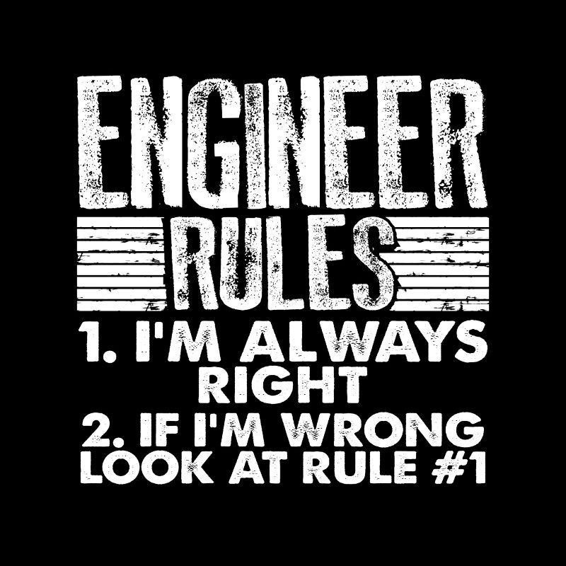 Engineer Gifts Engineer Rules Always Right