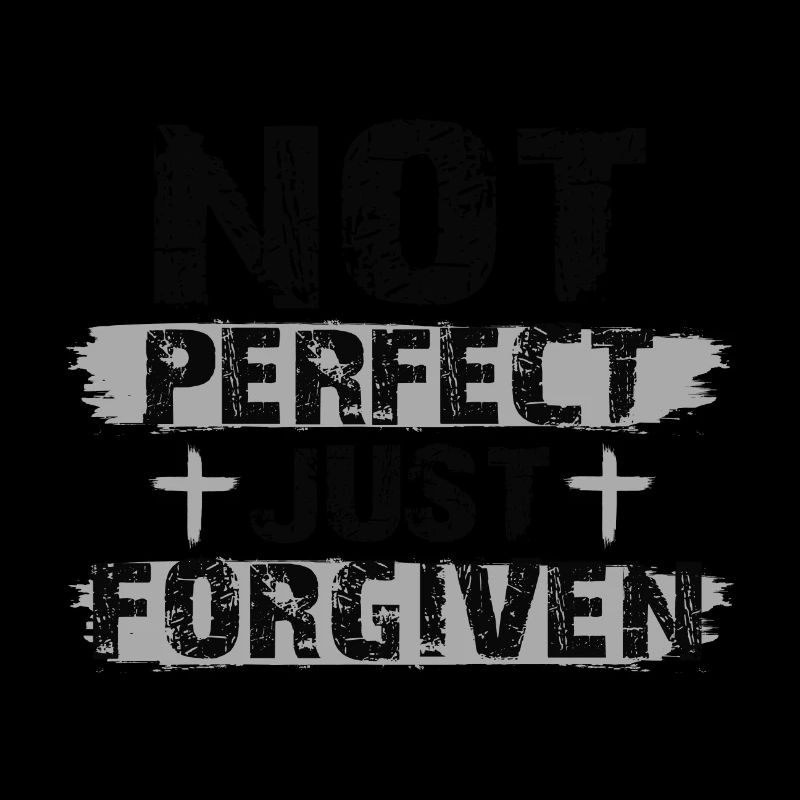 Christianity Gifts Not Perfect Just Foregiven