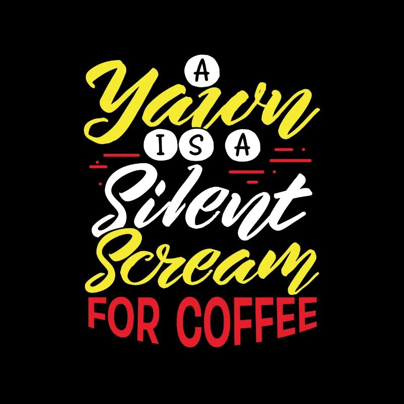 Coffee Drinker Gift Yawn est Scream for Coffee