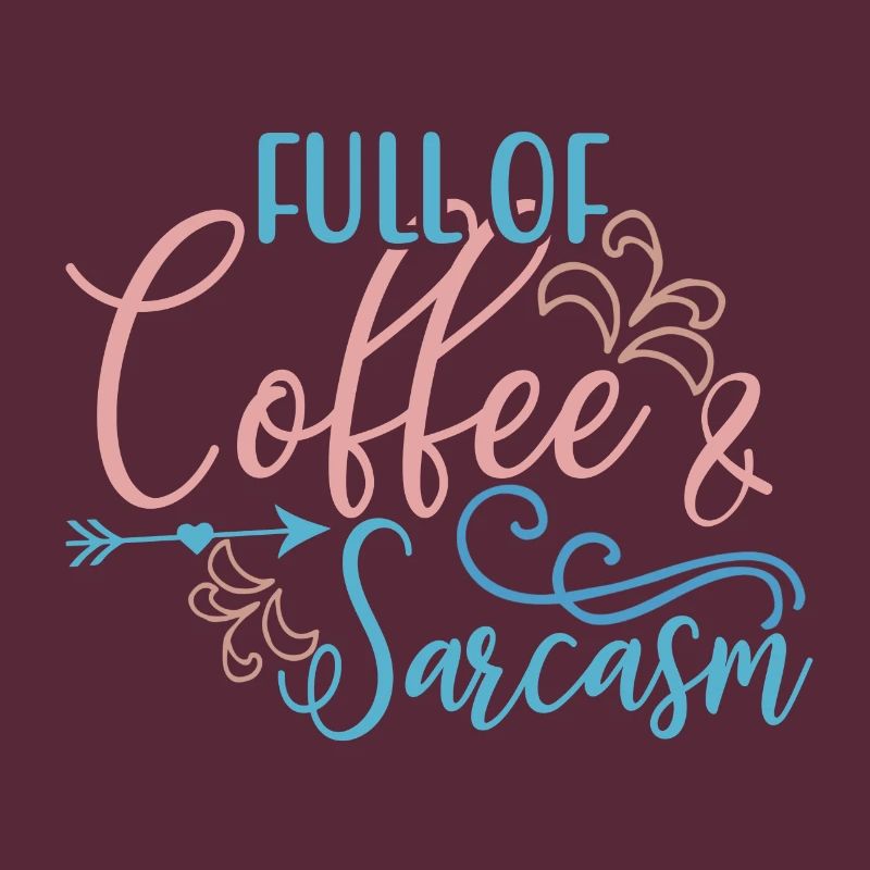 Coffee Drinker Gift Full of Coffee and Sarcasm