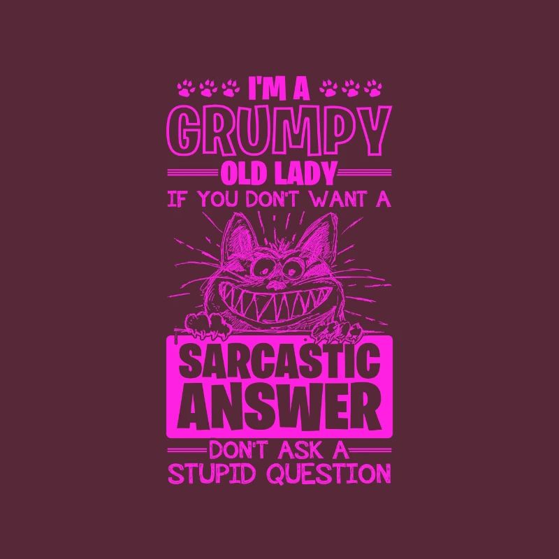 Grumpy Old Lady Sarcastic Answer to Stupid