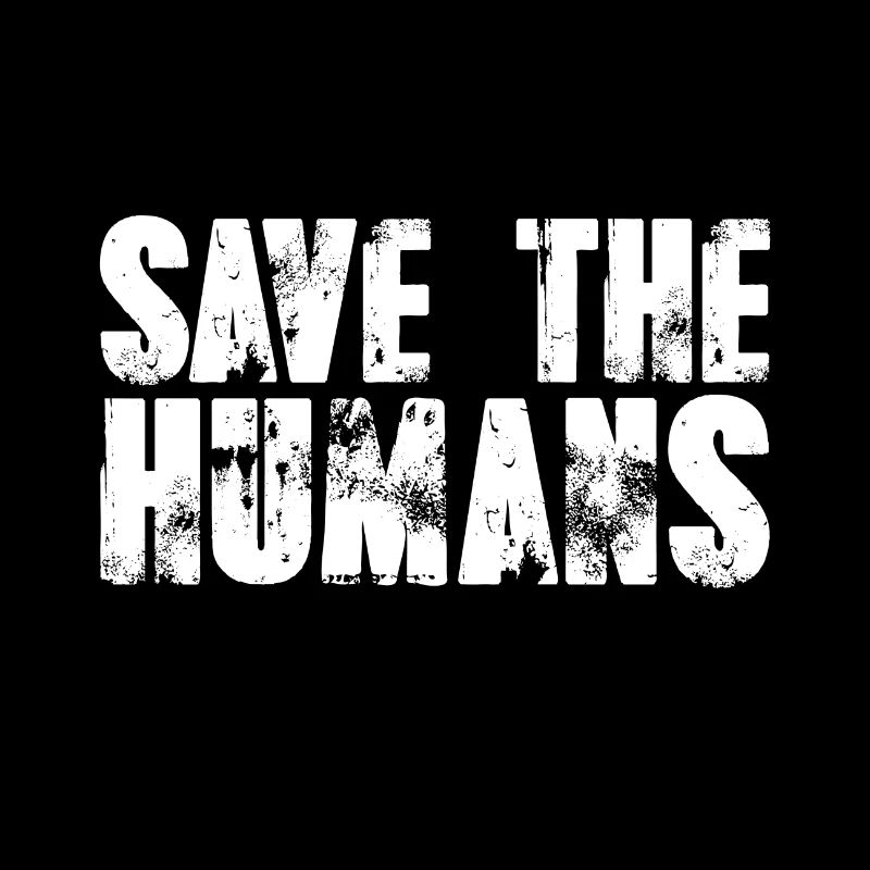 Environmentalist Gift Save the Humans