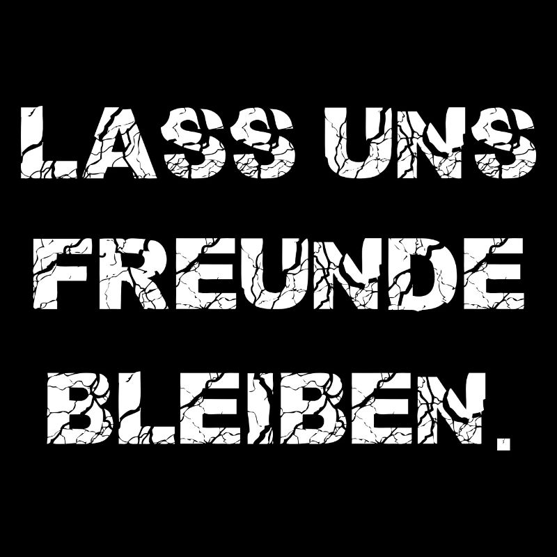 Lass Uns Freunde Bleiben