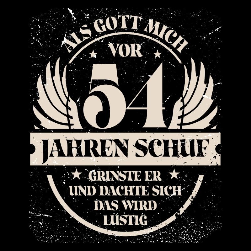 Als Gott mich vor 54 Jahren schuf grinste er
