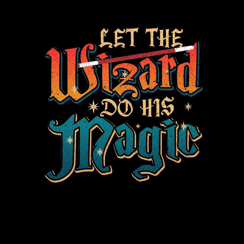 Wizard Let the Wizard Do His Magic