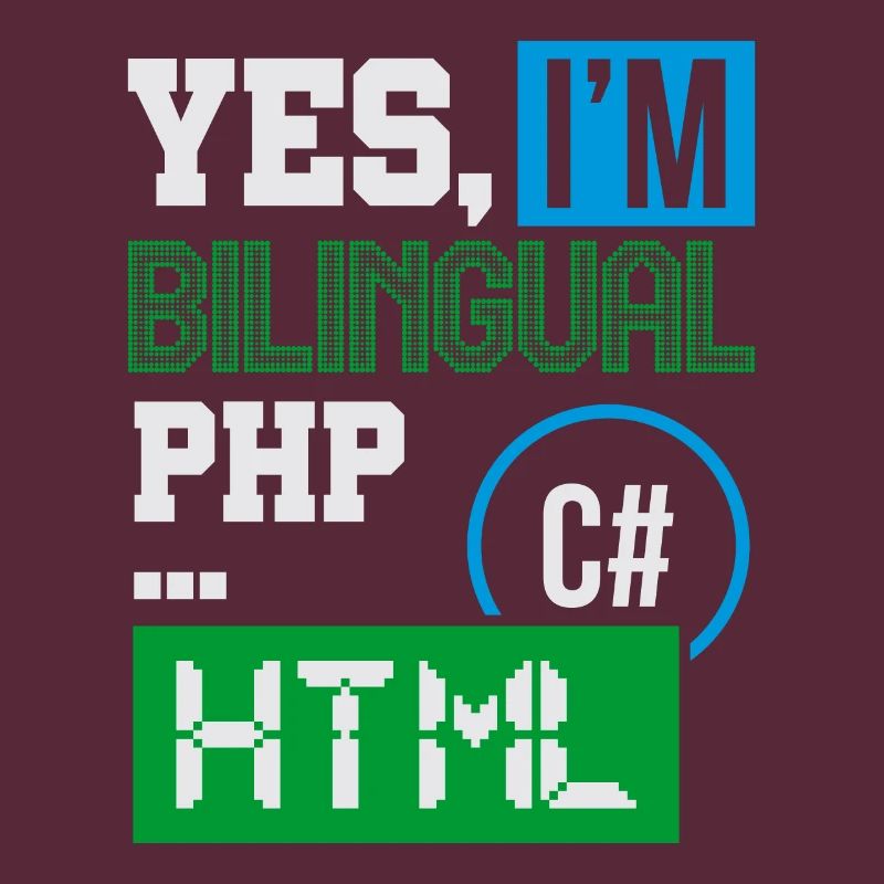 Computer Programmer Humor Yes, I'm Bilingual HTML