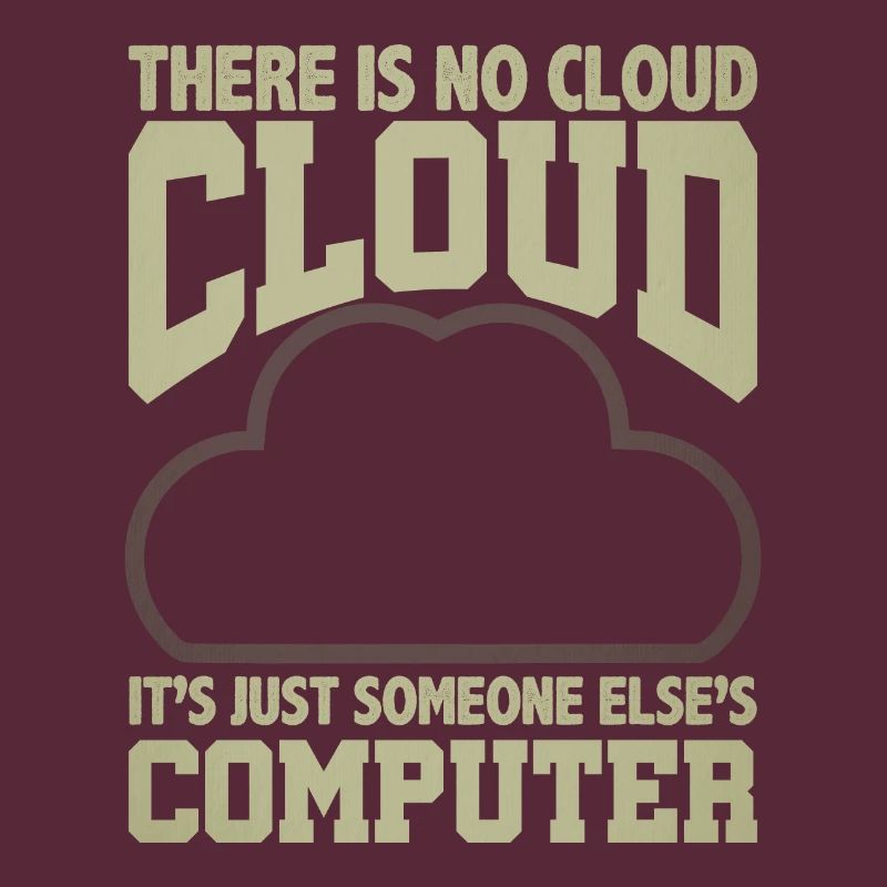 Computer Humor No Cloud Someone Else's Computer