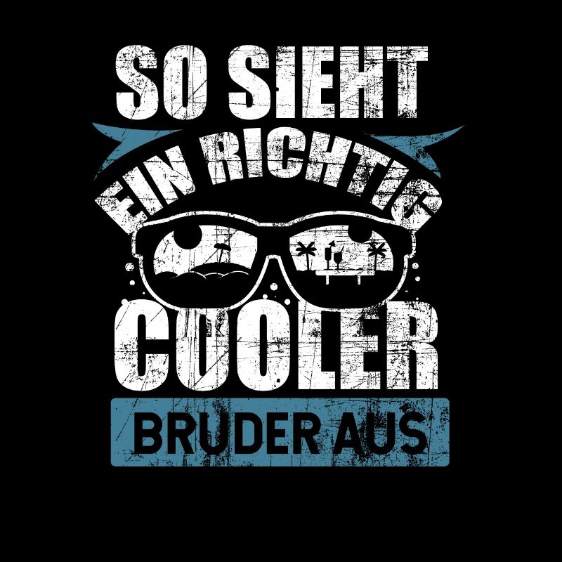So sieht ein richtig cooler Bruder aus Geschenke