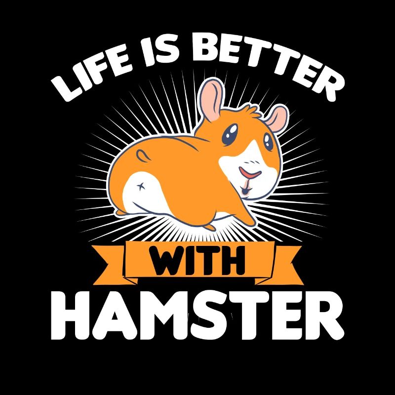 Life Is Better With Hamster Rodent Lover Pet