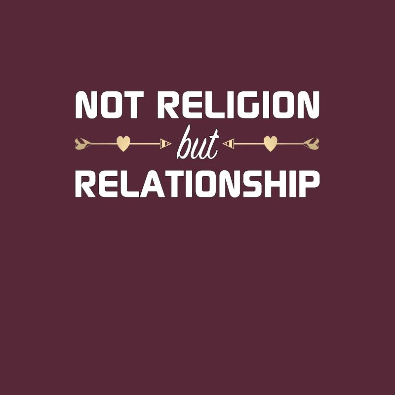 Conception chrétienne - Pas la religion mais la relation