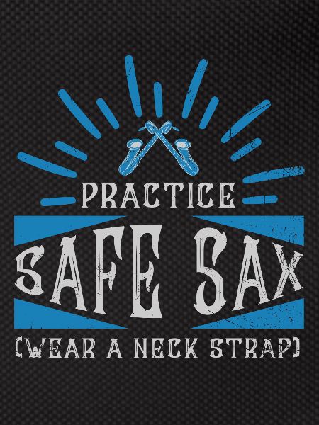 Practice Safe Sax - Saxophone