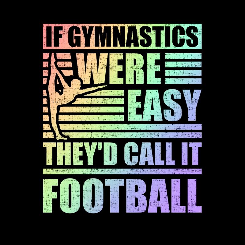Idée cadeau de gymnaste si la gymnastique était facile