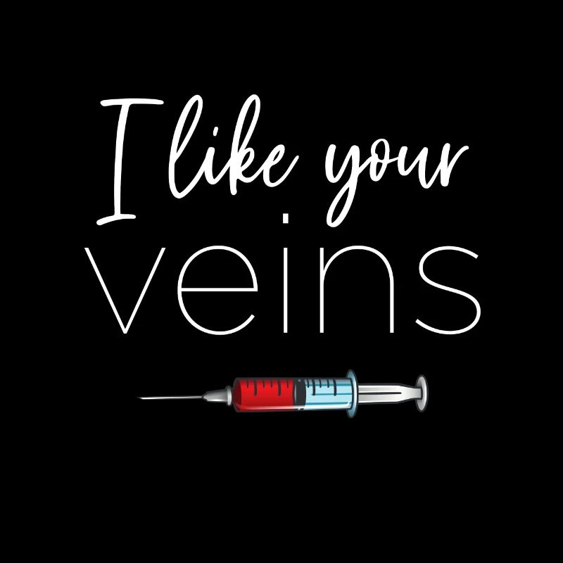 Ich mag deine Venen Phlebotomie Phlebotomist Blut