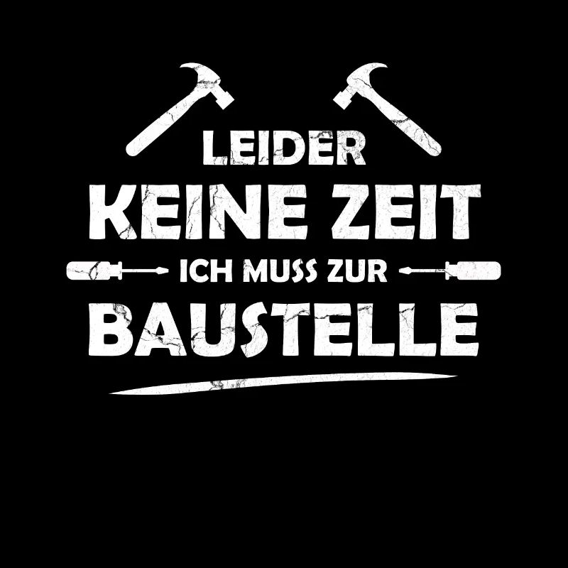Leider keine Zeit ich muss zur Baustelle Geschenk