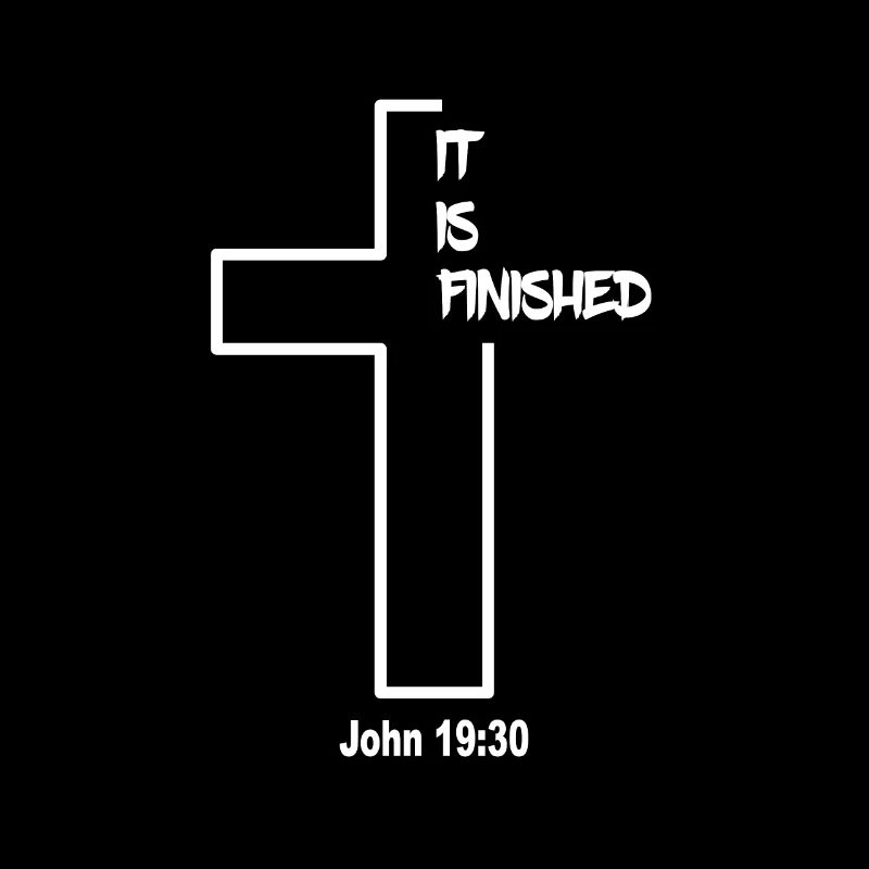 Christian Design - It is Finished - John 19 verse