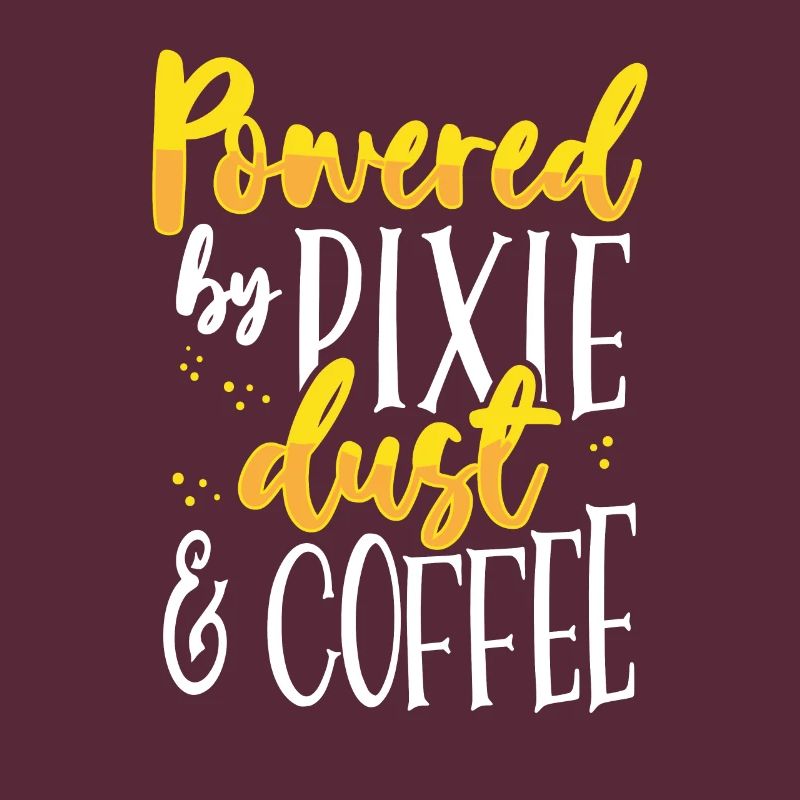 Coffee Lover Gift Powered by Pixie Dust and Coffee