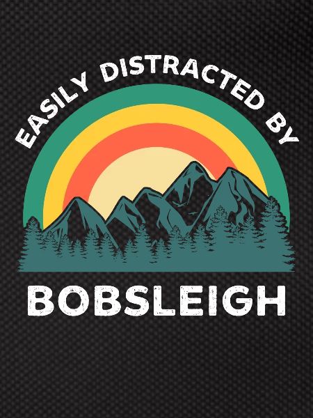 Easily distracted by Bobsleigh