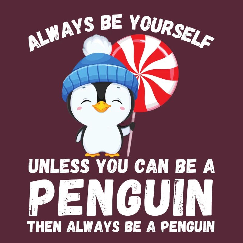 Sei immer du selbst, es sei denn, du kannst ein Pinguin sein