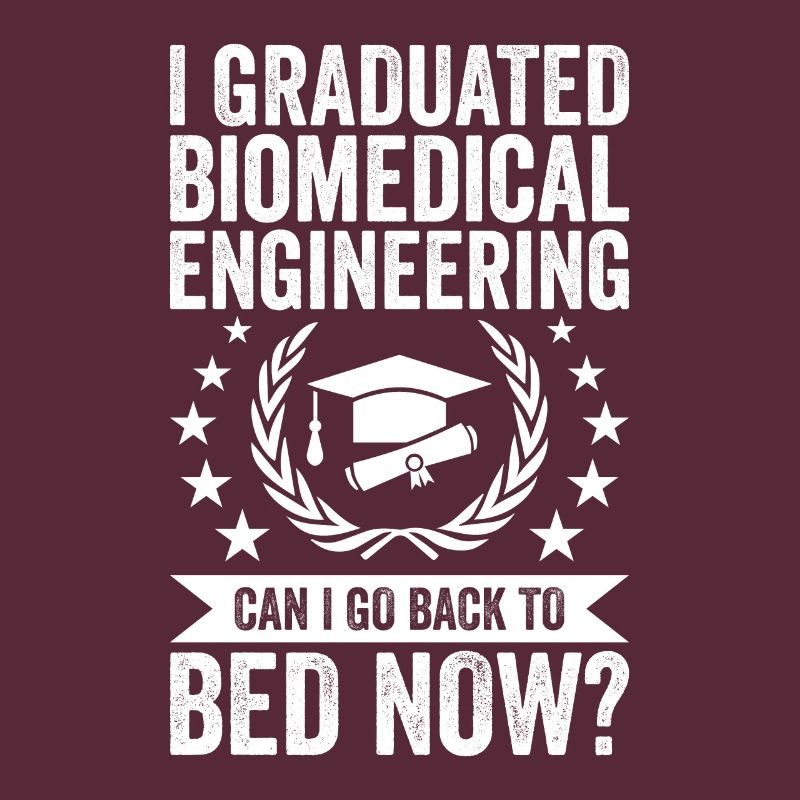 I have completed biomedical engineering