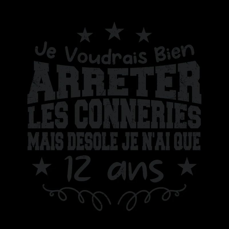 conneries 12 ans / cadeau anniversaire 12 ans
